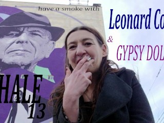 INHALE 13 Gypsy Dolores Smoking Fetish with Leonard Cohen/ Montreal murals